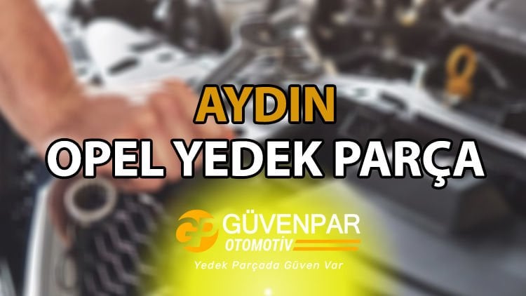 Opel Yedek Parça Aydın