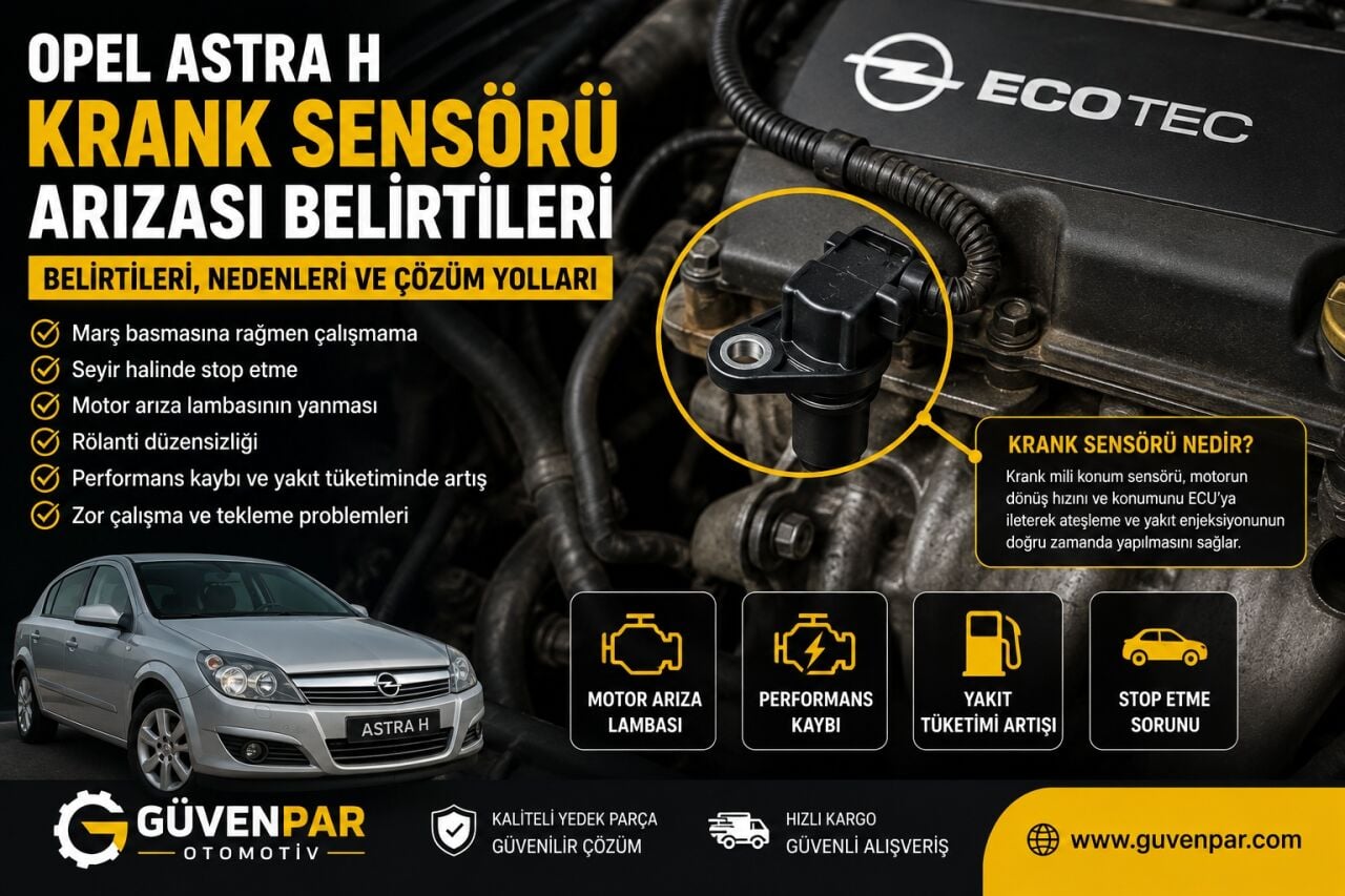 Opel Astra H Krank Sensörü Arızası Belirtileri