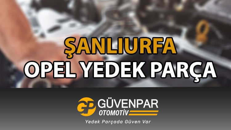 Opel Yedek Parça Şanlıurfa