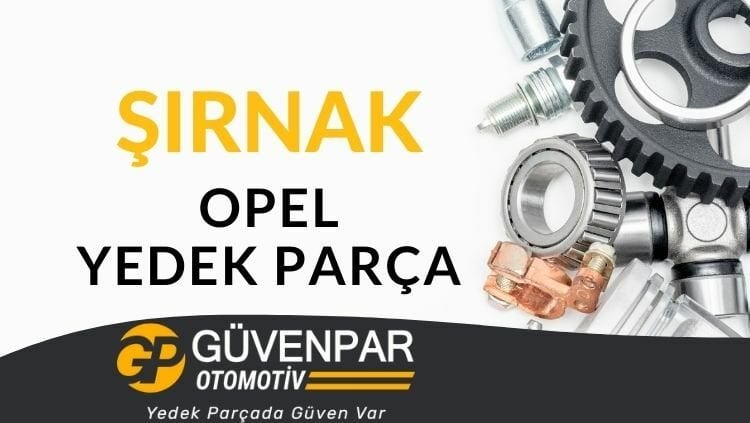 Opel Yedek Parça Şırnak